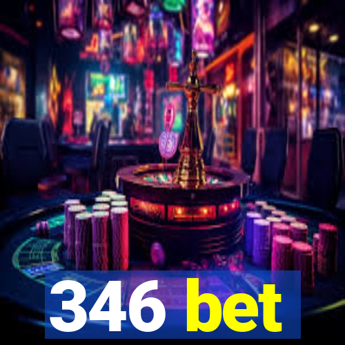 346 bet